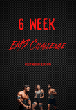 6 Week EMS Challenge